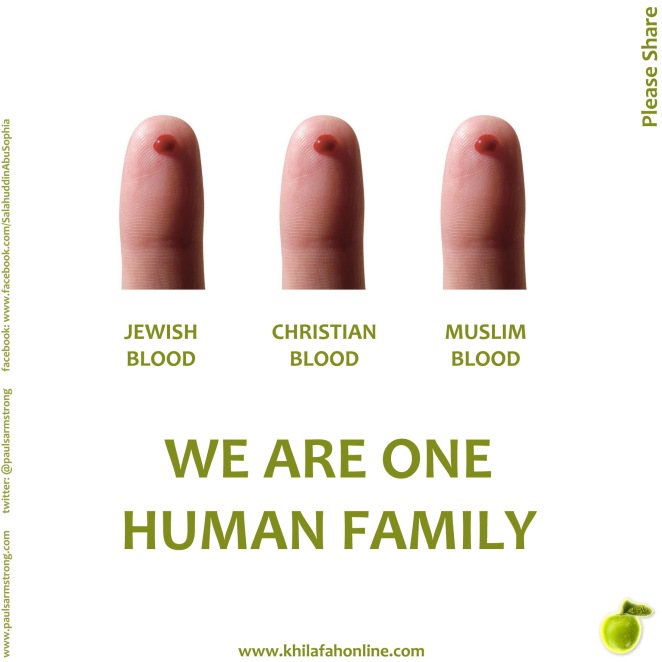 We all bleed the same, we are One Human Family