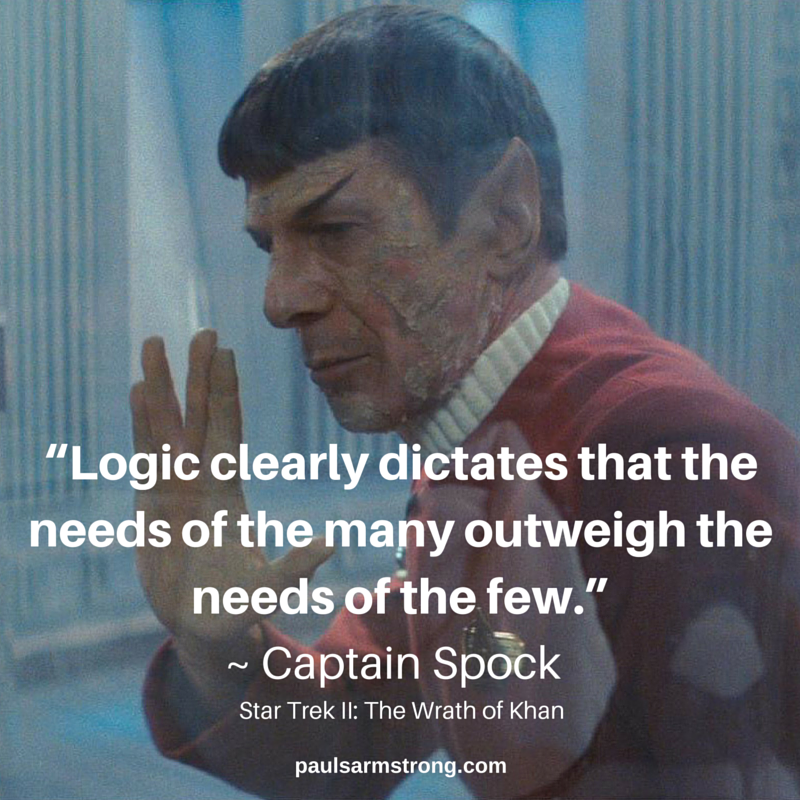 spock the needs of the many outweigh the needs of the few