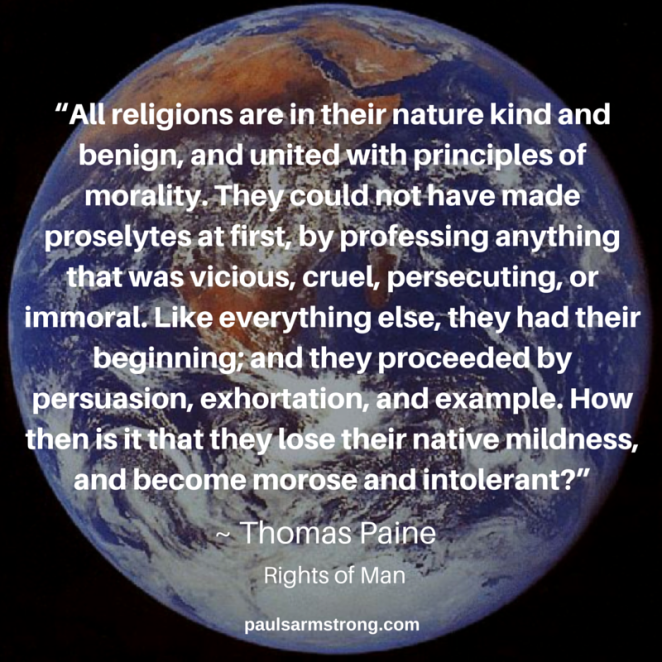 Thomas Paine - All religions are in their nature kind and benign